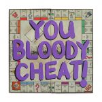 Monopoly #010 (You Bloody Cheat)